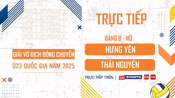 🔴Trực tiếp | Hưng Yên vs Thái Nguyên | Bảng B - Nữ giải bóng chuyền U23 QG 2025