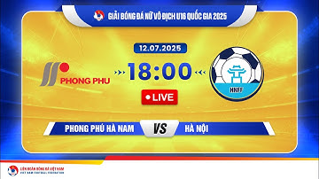 🔴 Trực tiếp: PHONG PHÚ HÀ NAM - HÀ NỘI |18:00-12.7.2025| GIẢI BÓNG ĐÁ NỮ U16 VĐQG 2025