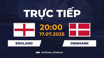 🔴 England vs Denmark | Trận Đấu Căng Não Giữa 2 Ông Lớn